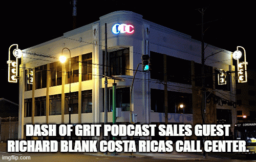 Dash-of-Grit-podcast-sales-guest-Richard-Blank-Costa-Ricas-Call-Center.bf2f760e7383afd9.gif