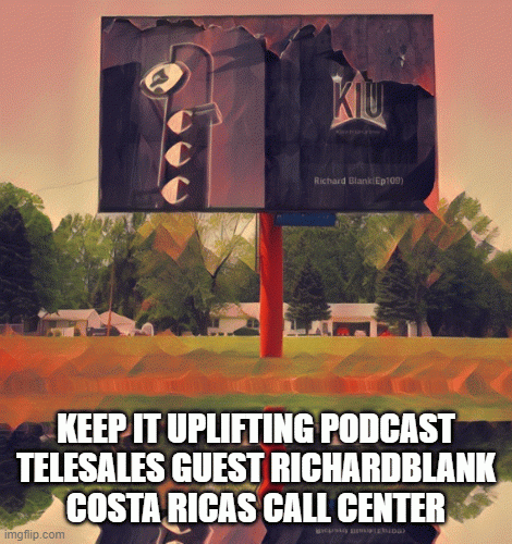 Keep-IT-Uplifting-podcast-telesales-guest-RichardBlank-Costa-Ricas-Call-Center00e2c3020482dc33.gif