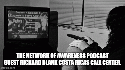 The network of awareness podcast guest Richard Blank Costa Ricas Call Center.
