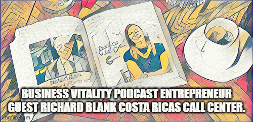 Business-Vitality-podcast-entrepreneur-guest-Richard-Blank-Costa-Ricas-Call-Center.21ffe7ab1a7d298f.gif