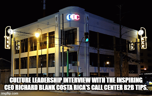 Culture-Leadership-Interview-with-the-Inspiring-CEO-Richard-Blank-COSTA-RICAS-CALL-CENTER-B2B-TIPS.4bc889d5b37cb70b.gif