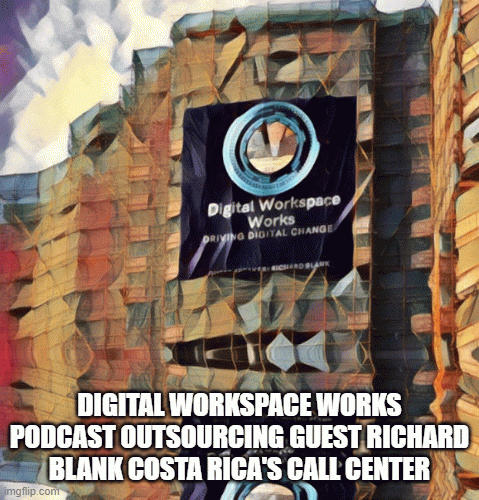 Digital-Workspace-Works-podcast-outsourcing-guest-Richard-Blank-Costa-Ricas-Call-Center0470622e368cb5c5.gif