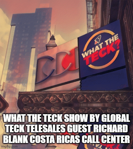 What-The-Teck-Show-by-Global-Teck-telesales-guest-Richard-Blank-Costa-Ricas-Call-Center3172d4b684e737e2.gif