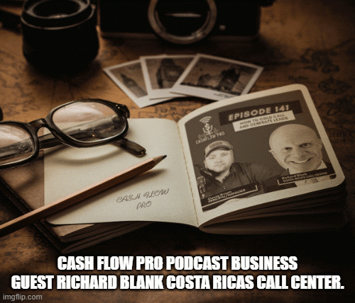 CASH-FLOW-PRO-PODCAST-BUSINESS-GUEST-RICHARD-BLANK-COSTA-RICAS-CALL-CENTER.3ff4fae22de5f21f.gif