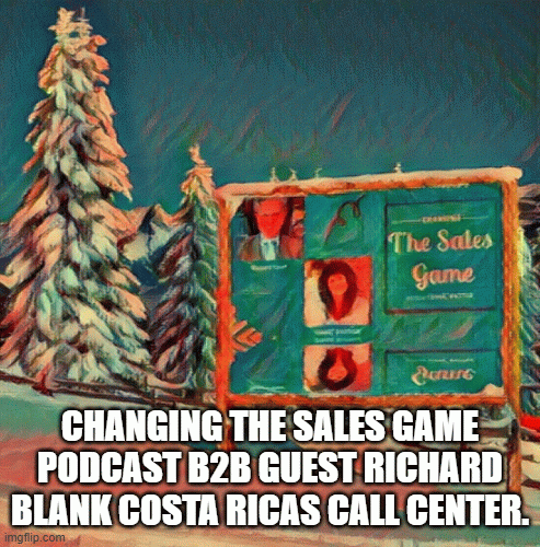 Changing-The-Sales-Game-podcast-b2b-guest-Richard-Blank-Costa-Ricas-Call-Center.03352c5c38426826.gif