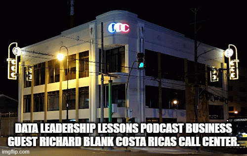 DATA-LEADERSHIP-LESSONS-PODCAST-BUSINESS-GUEST-RICHARD-BLANK-COSTA-RICAS-CALL-CENTER.82578d96d282d264.gif