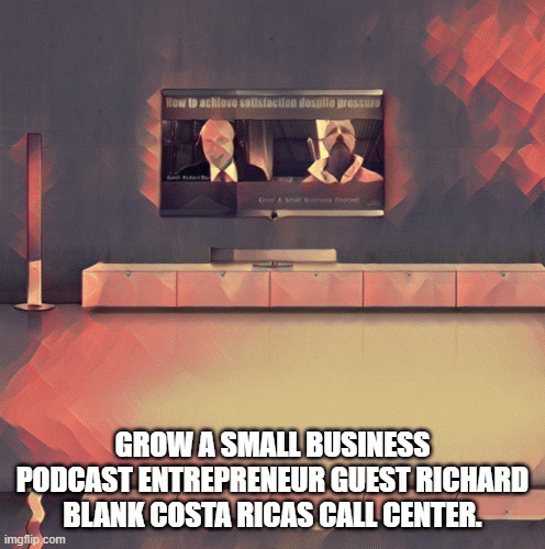 Grow-a-small-business-podcast-entrepreneur-guest-Richard-Blank-Costa-Ricas-Call-Center.ad980c16ba15c7a6.gif