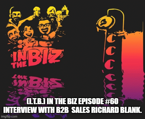 I.T.B.-In-The-Biz-Episode-60-Interview-with-B2B-sales-Richard-Blank.d471a5fffe83904b.gif