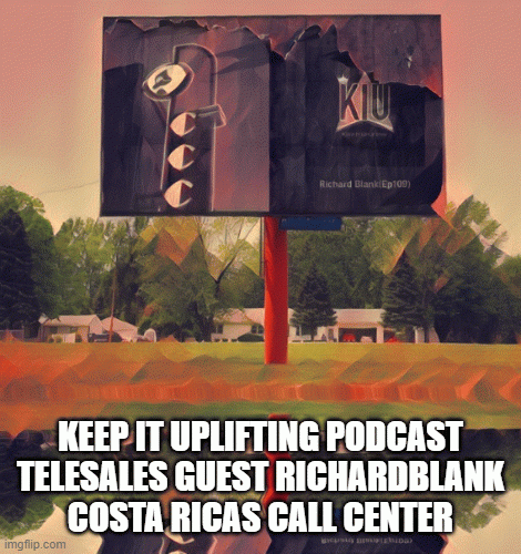 Keep-IT-Uplifting-podcast-telesales-guest-RichardBlank-Costa-Ricas-Call-Center64b8cd9eb76d6321.gif