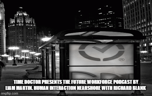 Time-Doctor-presents-The-Future-Workforce-Podcast-by-Liam-Martin.-human-interaction-nearshore-with-Richard-Blank-1ba7ee3244278a792.gif