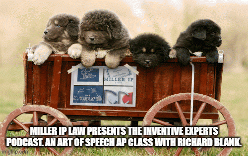 Miller-IP-Law-presents-The-Inventive-Experts-Podcast.-An-Art-Of-Speech-AP-class-with-Richard-Blank.9e3e16858ae45ee3.gif