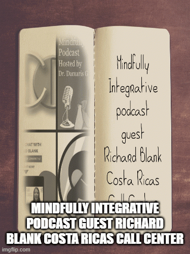 Mindfully-Integrative-podcast-BPO-sales-guest-Richard-Blank-Costa-Ricas-Call-Centerc45115668deb9cee.gif