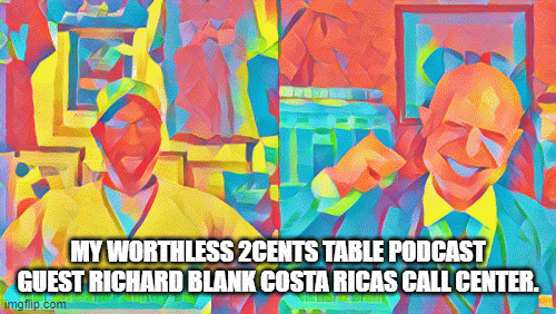 My-Worthless-2cents-Table-Podcast-guest-Richard-Blank-Costa-Ricas-Call-Center.8fbd8da44b30ba19.gif