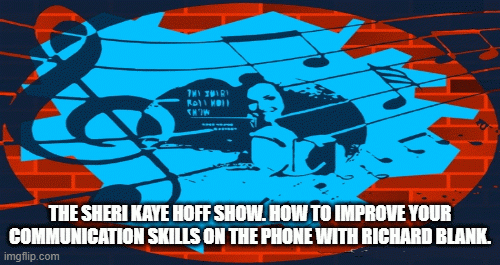 The-Sheri-Kaye-Hoff-Show.-How-to-improve-your-communication-skills-on-the-phone-with-Richard-Blank.e4a85fe014a292de.gif