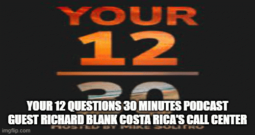 Your-12-Questions-30-Minutes-Podcast-guest-Richard-Blank-Costa-Ricas-Call-Center88d23c2bea94f0e7.gif