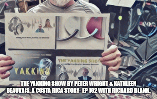 The-Yakking-Show-by-Peter-Wright-and-Kathleen-Beauvais.-A-Costa-Rica-telesales-story--EP-182-with-Richard-Blank.8aa6db66bdf2b625.gif