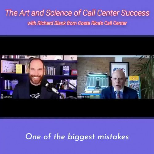 CONTACT-CENTER-PODCAST-Richard-Blank-from-Costa-Ricas-Call-Center-on-the-SCCS-Cutter-Consulting-Group-The-Art-and-Science-of-Call-Center-Success-PODCAST.one-of-the-biggest-mistakes-whe26b7d4104c01b685.jpg