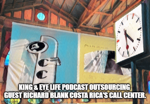 KING--EYE-LIFE-PODCAST-OUTSOURCING-GUEST-RICHARD-BLANK-COSTA-RICAS-CALL-CENTER.00167e5ce8b9f9be.gif