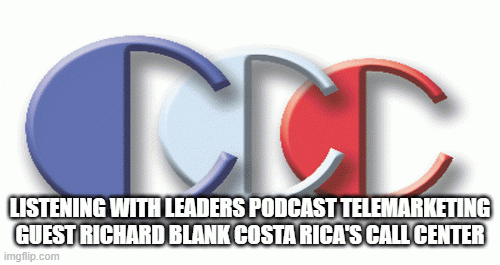 Listening-With-Leaders-Podcast-telemarketing-guest-Richard-Blank-Costa-Ricas-Call-Centereee5e78f23a0187c.gif