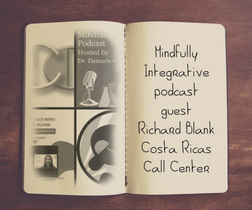 Mindfully-Integrative-podcast-business-guest-Richard-Blank-Costa-Ricas-Call-Center8fc0c4b37a620e77.jpg