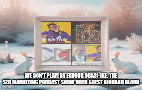 Favour-Obasi-ike-We-Dont-PLAY-.-The-SEO-Marketing-Podcast-Show-with-guest-Richard-Blankb601aec7be0fb868.gif